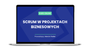 Kurs online: Scrum w projektach biznesowych