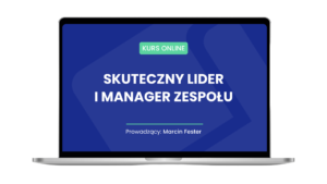 Kurs online: Skuteczny lider i manager zespołu